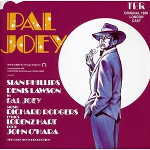 Rodgers,Richard/Lorenz Hart - Pal Joey (Original 1980 London Cast)  COMPACT